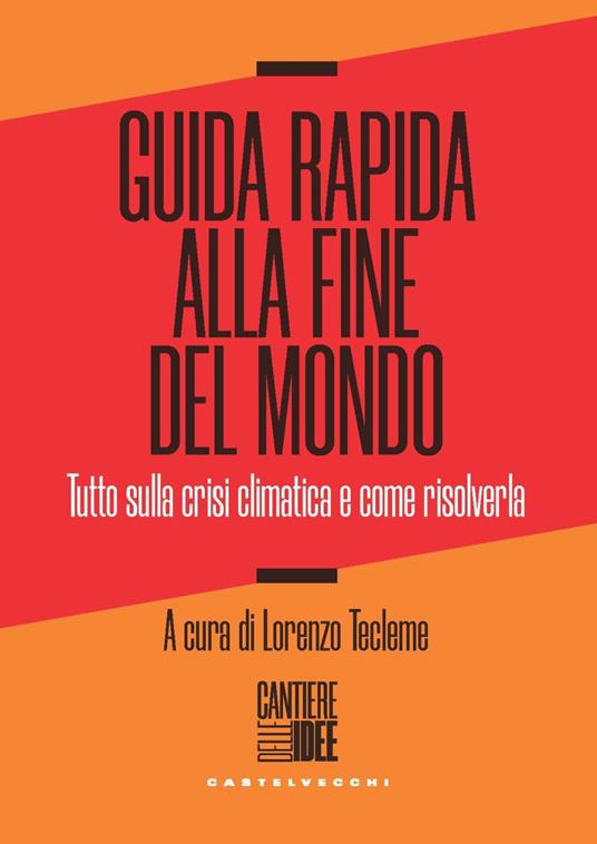 Guida rapida alla fine del mondo. Tutto sulla crisi climatica e come risolverla - copertina