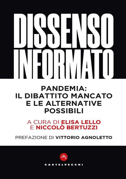 Dissenso informato. Pandemia: il dibattito mancato e le alternative possibili - Niccolò Bertuzzi,Elisa Lello - ebook