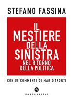 Il mestiere della sinistra nel ritorno della politica