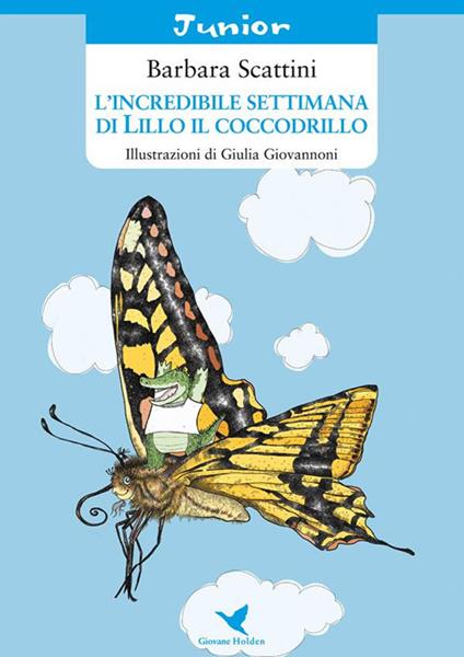 L' incredibile settimana di Lillo il coccodrillo - Barbara Scattini,Giulia Giovannoni - ebook