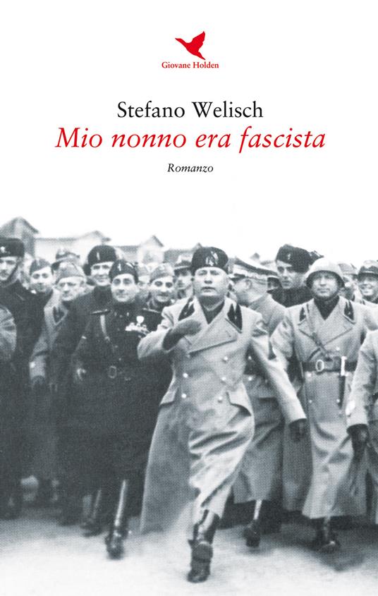 Mio nonno era fascista - Stefano Welisch - copertina