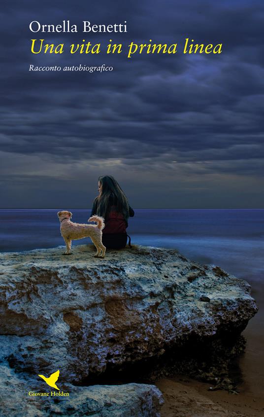 Una vita in prima linea - Ornella Benetti - copertina