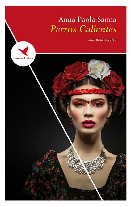 Perros calientes. Diario di viaggio - Anna Paola Sanna - ebook