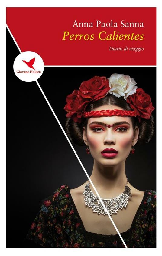 Perros calientes. Diario di viaggio - Anna Paola Sanna - ebook