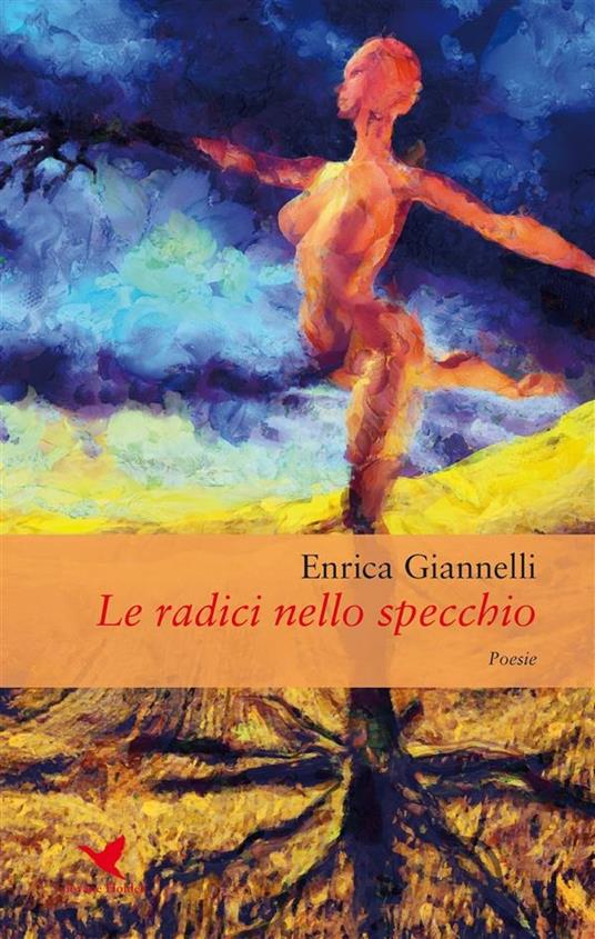 Le radici nello specchio - Enrica Giannelli - ebook