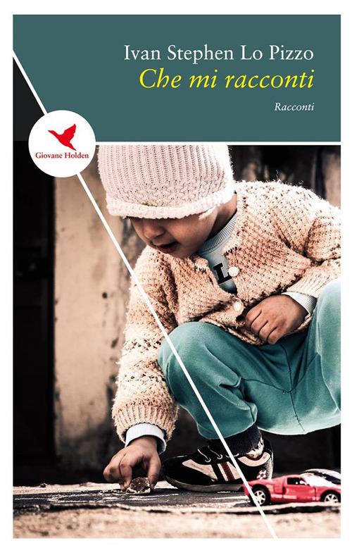 Che mi racconti - Ivan Stephen Lo Pizzo - ebook