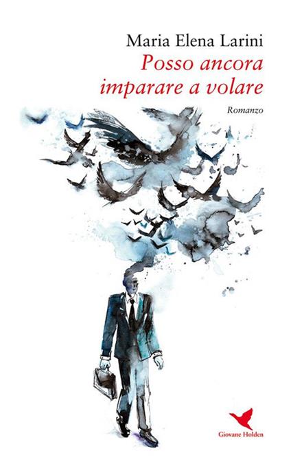 Posso ancora imparare a volare - Maria Elena Larini - ebook