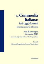 La commedia italiana: ieri, oggi, domani. Spunti per nuove riflessioni. Atti di Convegno (Roma, 5-6 marzo 2015)