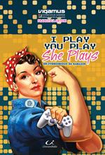 I play you play she plays. Un (video)gioco da ragazze