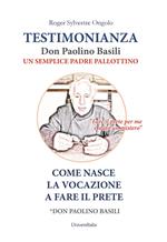 Testimonianza don Paolino Basili un semplice padre pallottino. Come nasce la vocazione a fare il prete