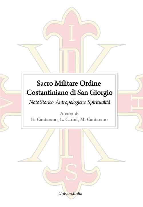 Sacro Militare Ordine Costantiniano di San Giorgio. Note storico-antropologiche e di spiritualità - copertina