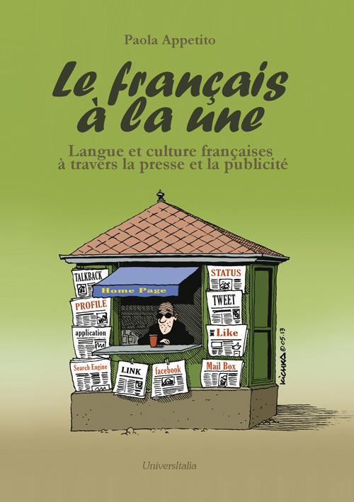 Le français à la une. Langue et culture françaises à travers la presse et la publicité - Paola Appetito - copertina