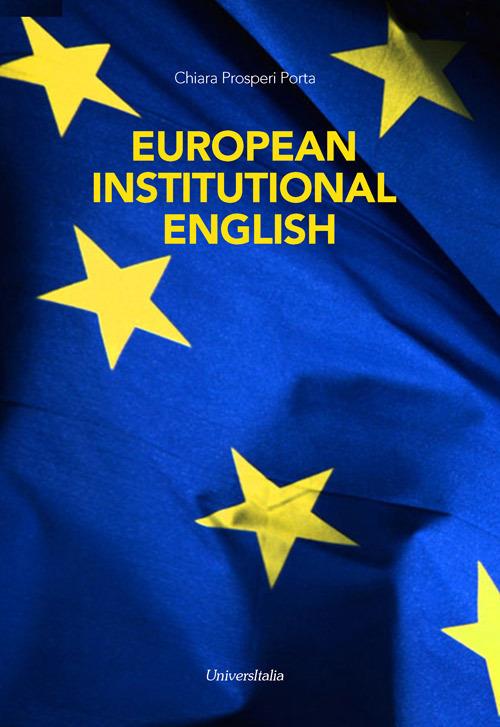 European institutional english. Ediz italiana e inglese - Chiara Prosperi Porta - copertina