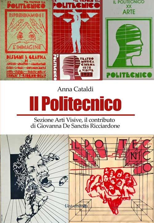 Il politecnico. Sezione arti visive, il contributo di Giovanna De Sanctis Ricciardone. Ediz. per la scuola - Anna Cataldi - copertina