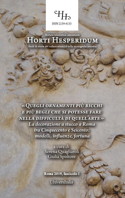 «Quegli ornamenti più ricchi e più begli che si potesse fare nella difficultà di quell'arte». La decorazione a stucco a Roma tra Cinquecento e Seicento: modelli, influenze, fortuna. Atti delle giornate di studi (Roma, palazzo Spada, 13-14 marzo 2018) - copertina
