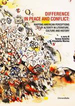 Difference in peace and conflict: mapping American perceptions of alterity in literature, culture and history