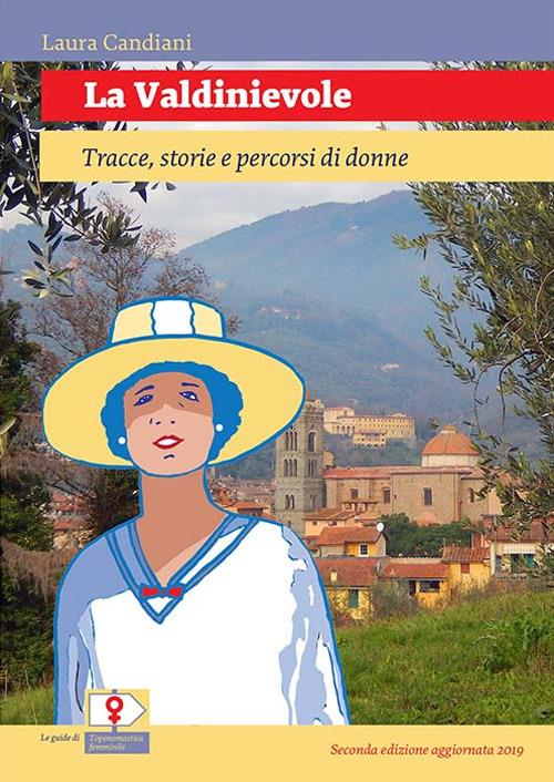 La Valdinievole. Tracce, storie e percorsi di donne - Laura Candiani - copertina
