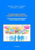 Le organizzazioni sanitarie e la gestione delle risorse umane. L'influenza giuridica della legislazione e della contrattazione collettiva