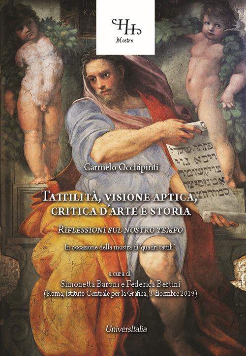 Tattilità, visione aptica, critica d'arte e storia. Riflessioni sul nostro tempo. Ediz. per la scuola - Carmelo Occhipinti - copertina