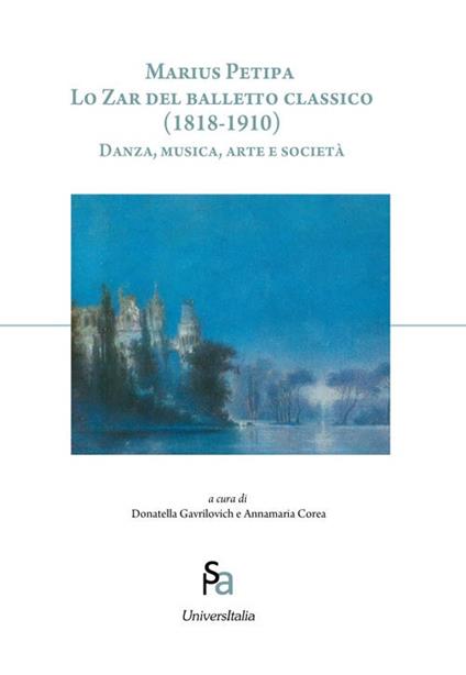 Marius Petipa. Lo zar del balletto classico (1818-1910). Danza, musica, arte e società - copertina