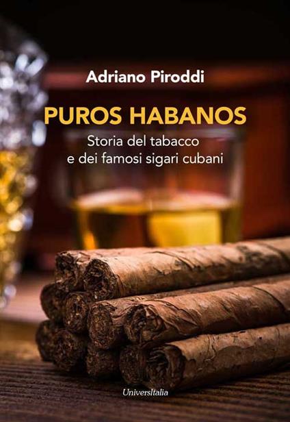 Puros habanos. Storia del tabacco e dei famosi sigari cubani - Adriano Piroddi - copertina