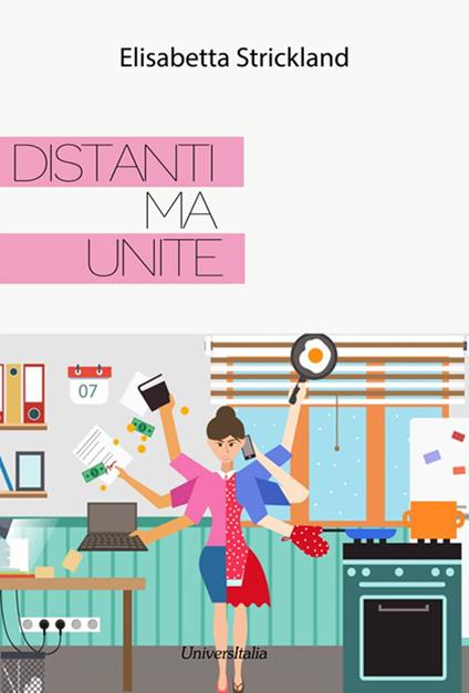 Distanti ma unite - Elisabetta Strickland - copertina