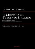 La cronaca del Trecento italiano. Giorno per giorno l'Italia di Gian Galeazzo Visconti e dello scisma. Vol. 4\3: 1391-1400.
