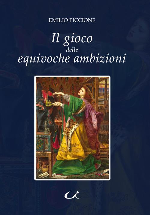 Il gioco delle equivoche ambizioni - Emilio Piccione - copertina