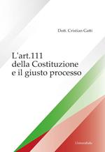 L' art. 111 della Costituzione e il giusto processo