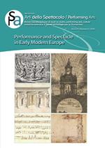 Arti dello spettacolo. Performing arts. Rivista interdisciplinare di studi su teatro, performing arts, culture artistiche-letterarie e nuove tecnologie per le humanities. Vol. 6: Performance and spectacle in early modern Europe.