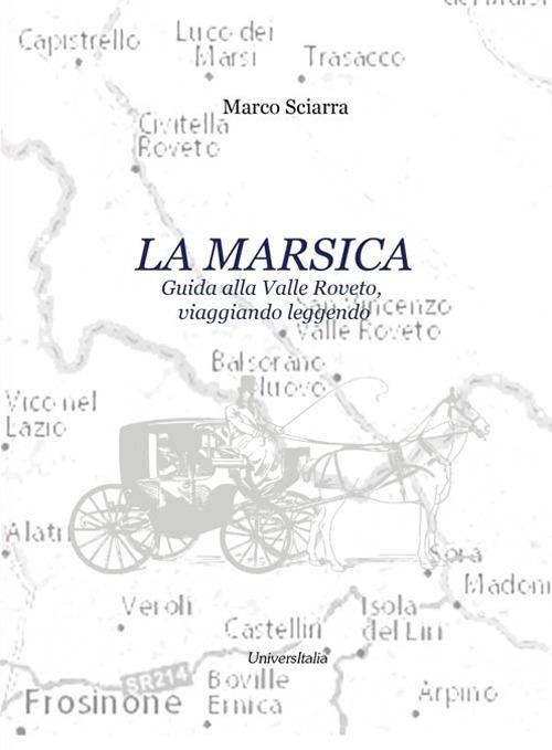 La Marsica. Guida alla Valle Roveto, viaggiando leggendo - Marco Sciarra - copertina