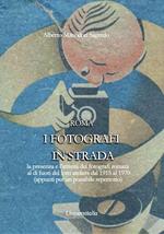I fotografi in strada. La presenza e l'attività dei fotografi romani al di fuori dei loro ateliers dal 1915 ca. al 1970 ca. (appunti per un possibile repertorio)