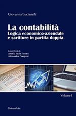 La contabilità. Logica economico-aziendale e scritture in partita doppia. Vol. 1