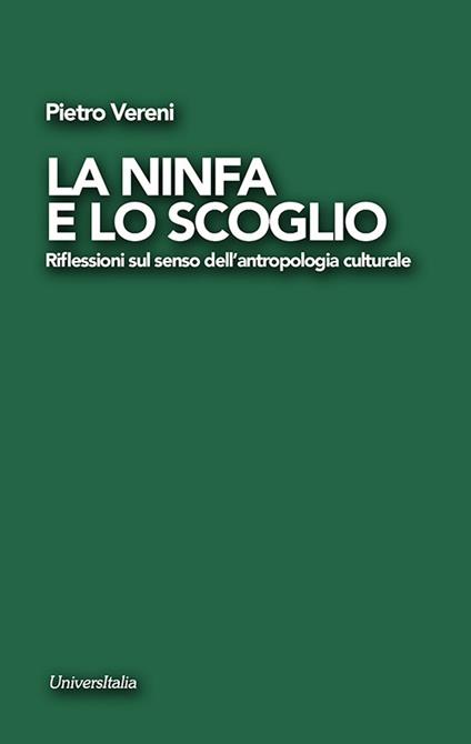 La ninfa e lo scoglio. Riflessioni sul senso dell'antropologia culturale - Piero Vereni - copertina