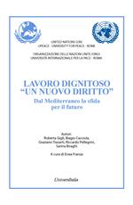 Lavoro dignitoso «un nuovo diritto». Dal Mediterraneo la sfida per il futuro. Ediz. italiana e inglese