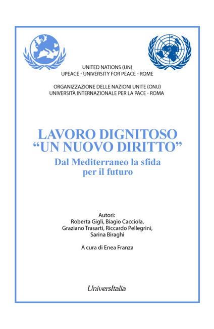 Lavoro dignitoso «un nuovo diritto». Dal Mediterraneo la sfida per il futuro. Ediz. italiana e inglese - Roberta Gigli,Biagio Cacciola,Graziano Trasarti - copertina