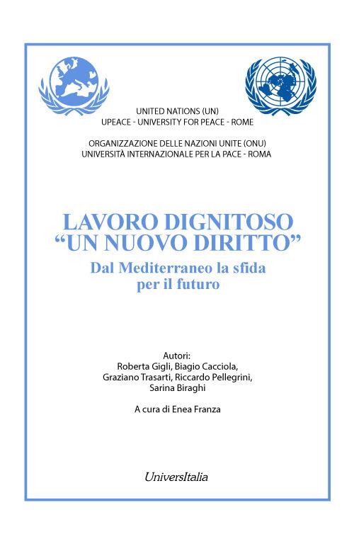 Lavoro dignitoso «un nuovo diritto». Dal Mediterraneo la sfida per il futuro. Ediz. italiana e inglese - Roberta Gigli,Biagio Cacciola,Graziano Trasarti - copertina