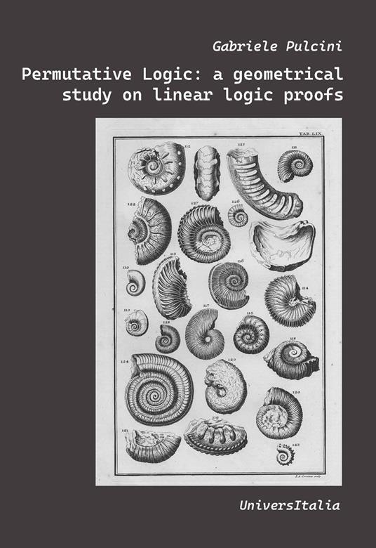 Permutative Logic. A geometrical study on linear logic proofs - Gabriele Pulcini - copertina