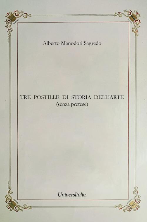 Tre postille di storia dell'arte (senza pretese) - Alberto Manodori Sagredo - copertina
