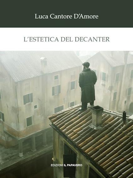 L'estetica del decanter - Luca Cantore D'Amore - copertina