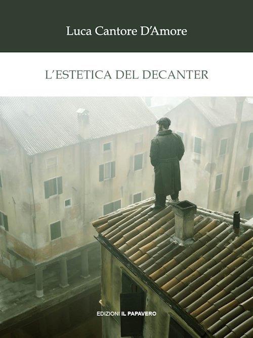 L'estetica del decanter - Luca Cantore D'Amore - copertina