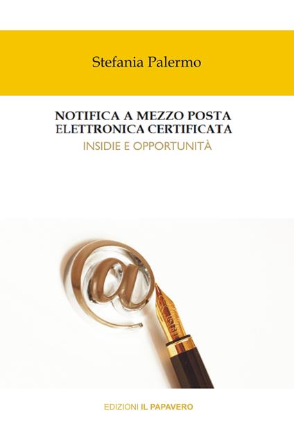 Notifica a mezzo posta elettronica certificata. Insidie e opportunità - Stefania Palermo - copertina