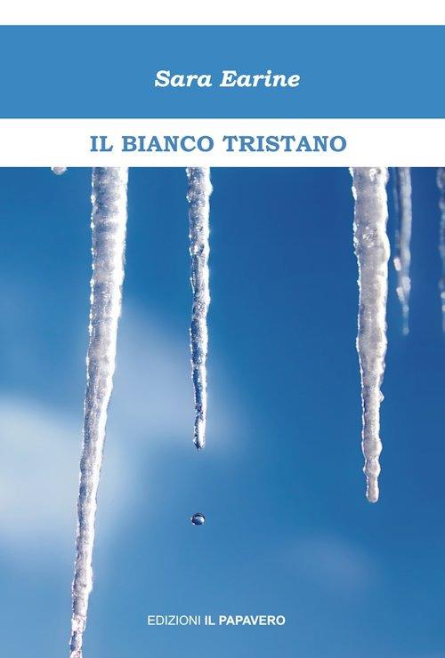 Il bianco Tristano - Sara Earine - copertina