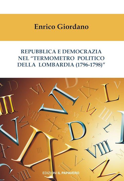 Repubblica e democrazia nel «termometro politico della Lombardia (1796-1798)» - Enrico Giordano - copertina