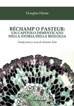 Béchamp o Pasteur: un capitolo dimenticato nella storia della biologia