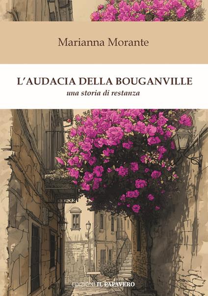 L'audacia della bouganville. Una storia di restanza - Marianna Morante - copertina