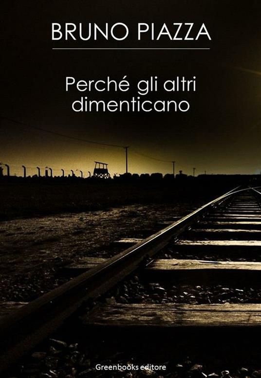 Perché gli altri dimenticano - Bruno Piazza - ebook