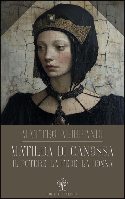 Matilda di Canossa. Il potere, la fede, la donna - Matteo Alibrandi - ebook