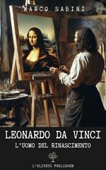 Leonardo da Vinci. L'uomo del Rinascimento