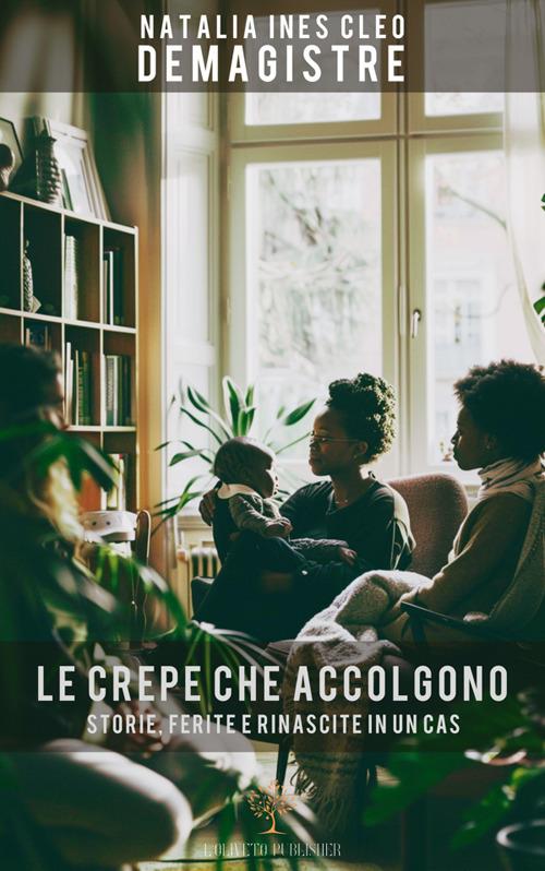 Le crepe che accolgono. Storie, ferite e rinascite in un CAS - Natalia Ines Cleo Demagistre - ebook